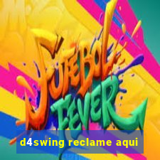 d4swing reclame aqui